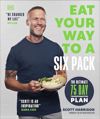Eat Your Way to a Six Pack by Scott Harrison