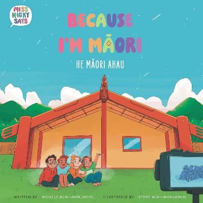 Because I&#39;m Maori He Maori Ahau by Nicolla Hemi-Morehouse