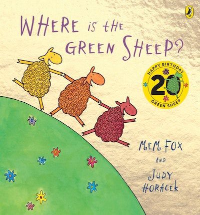 Where is the Green Sheep 20th Anniversary by Mem Fox and Judy Horacek