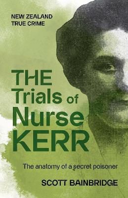 The Trials of Nurse Kerr by Scott Bainbridge