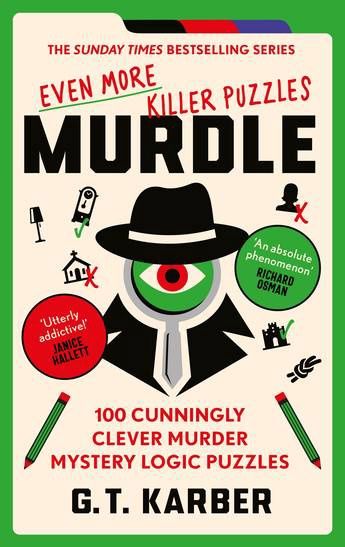 Murdle Volume 3: Even More Killer Puzzles by G.T. Karber
