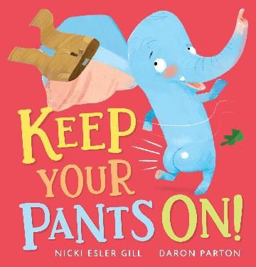 Keep Your Pants On! by Nicki Gill