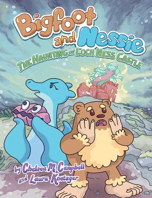 The Haunting of Loch Ness Castle (Bigfoot and Nessie #2) by Chelsea M Campbell