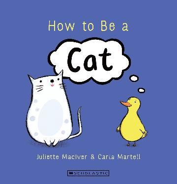 How to be a Cat by Juliette MacIver