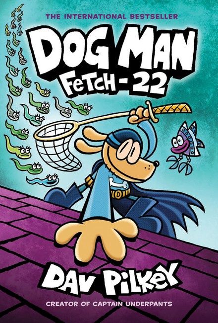 Fetch-22 (Dog Man #8) by Dav Pilkey