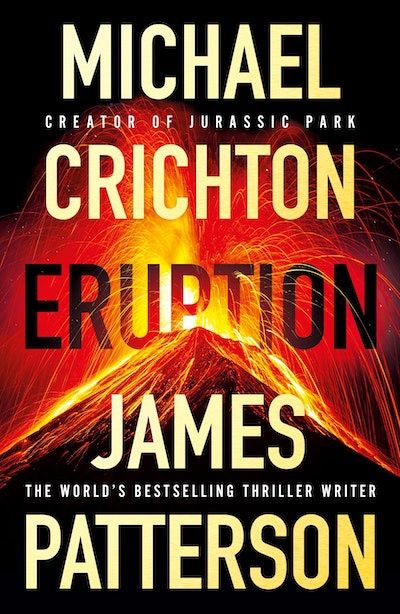 Eruption by Michael Crichton and James Patterson