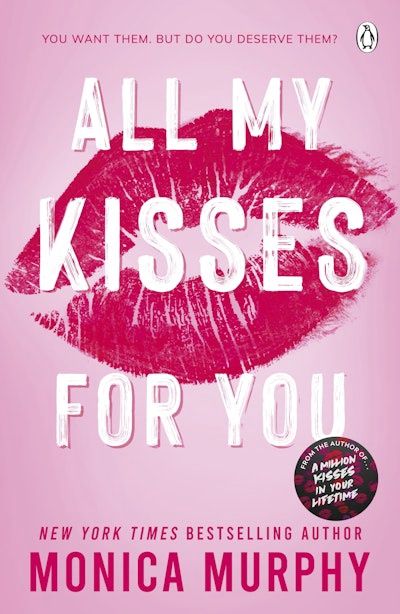 All My Kisses for You: Lancaster Prep: The Next Generation by Monica Murphy
