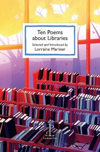 Ten Poems about Libraries by Lorraine Mariner