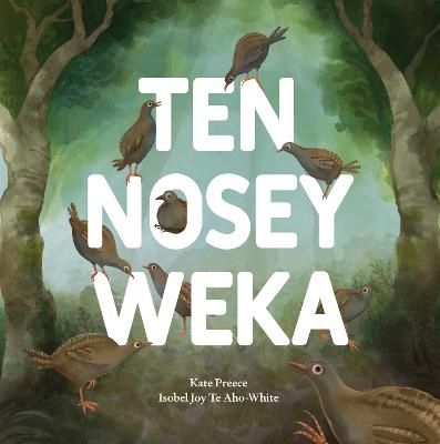 Ten Nosy Weka by Isobel Joy Te Aho-White