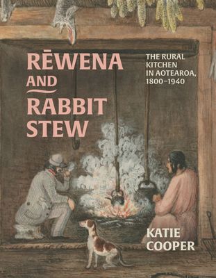 Rewena and Rabbit Stew by Katie Cooper