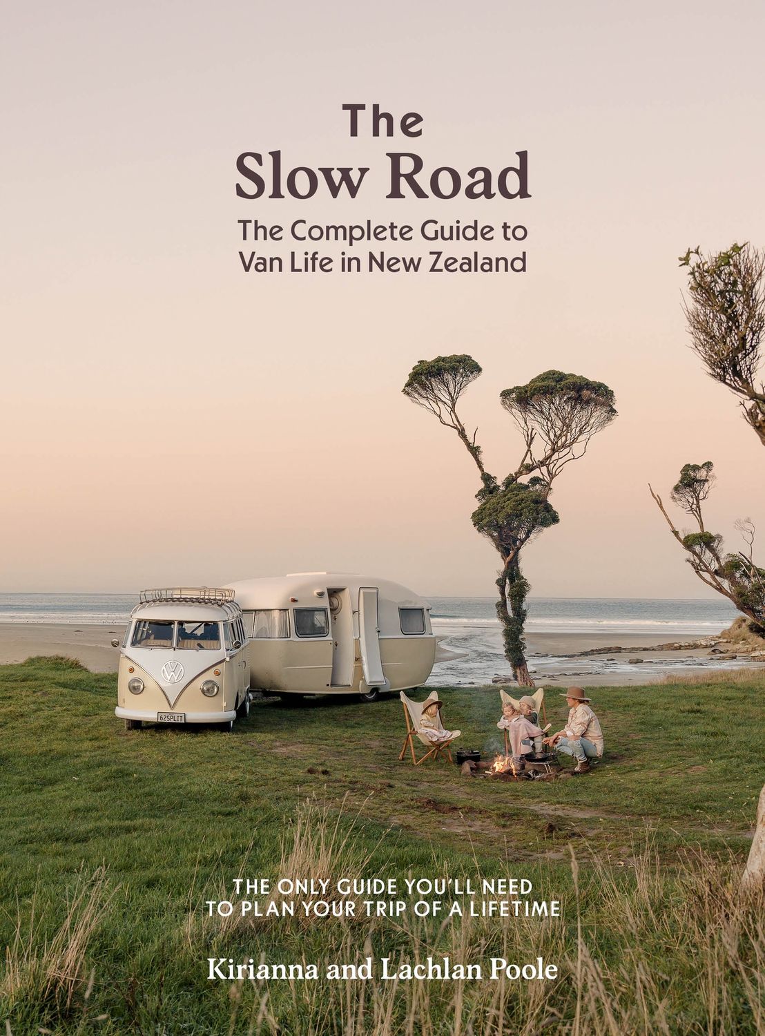 The Slow Road: The Complete Guide to Van Life in New Zealand by Lachlan and Kirianna Pool