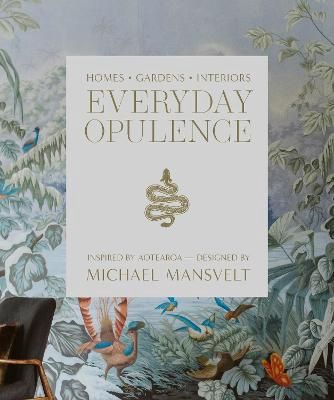 Everyday Opulence by Michael Mansvelt