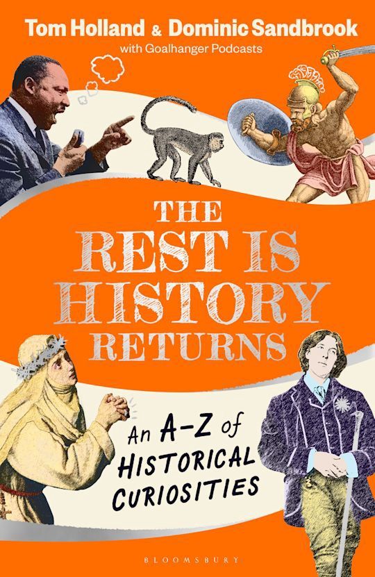 The Rest is History Returns by Dominic Sandbrook and Tom Holland