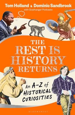 The Rest is History Returns by Dominic Sandbrook and Tom Holland