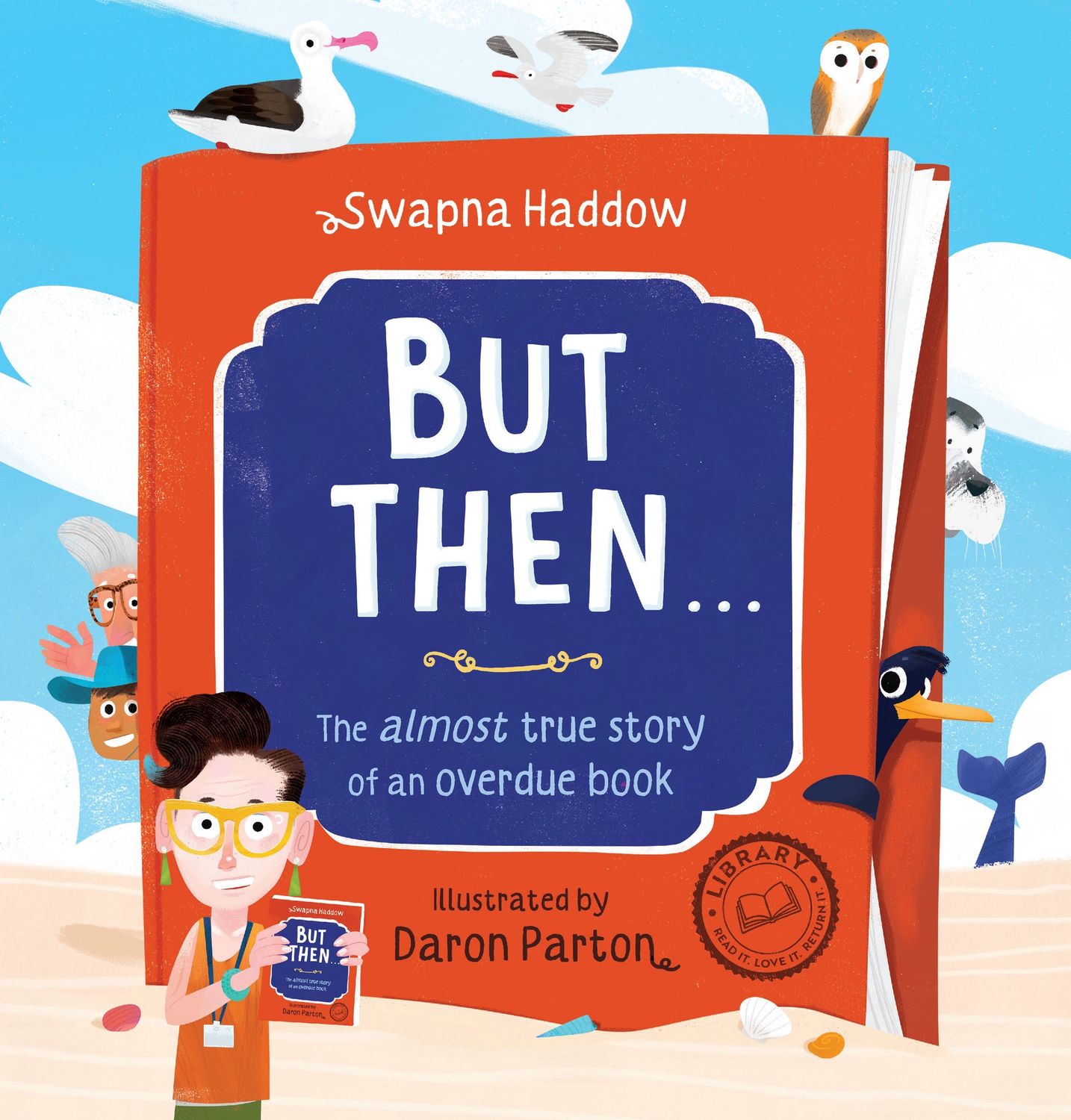 But Then ... The almost true story of an overdue book by Swapna Haddow