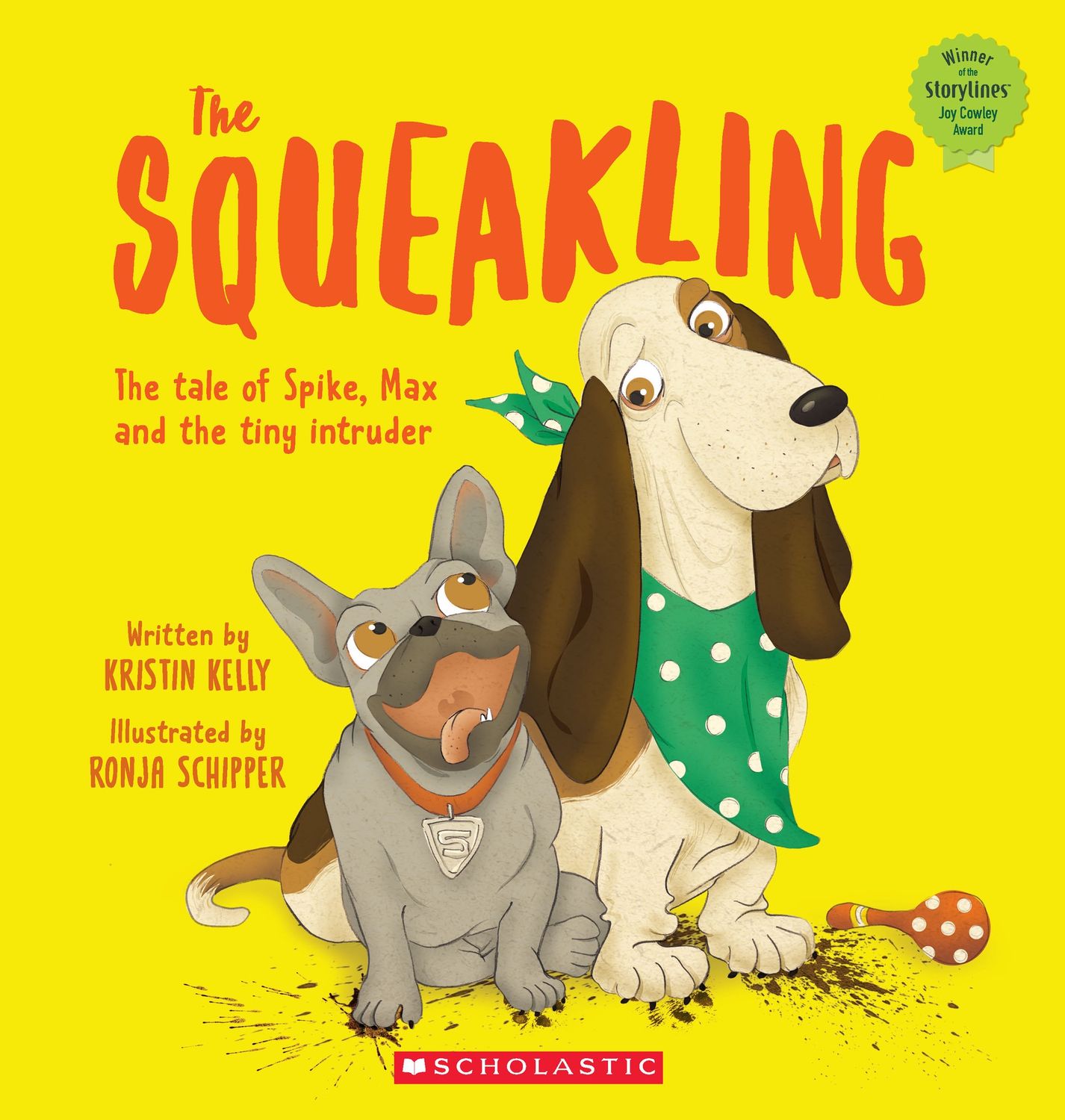 The Squeakling: The tale of Spike, Max and the tiny intruder by Kristin Kelly