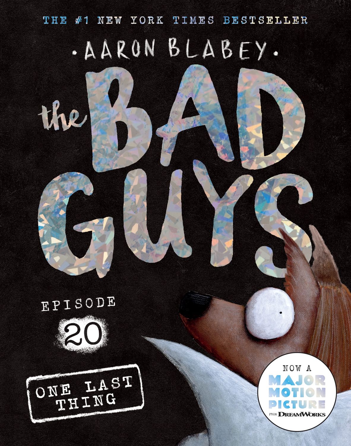 One Last Thing (the Bad Guys: Episode 20) by Aaron Blabey
