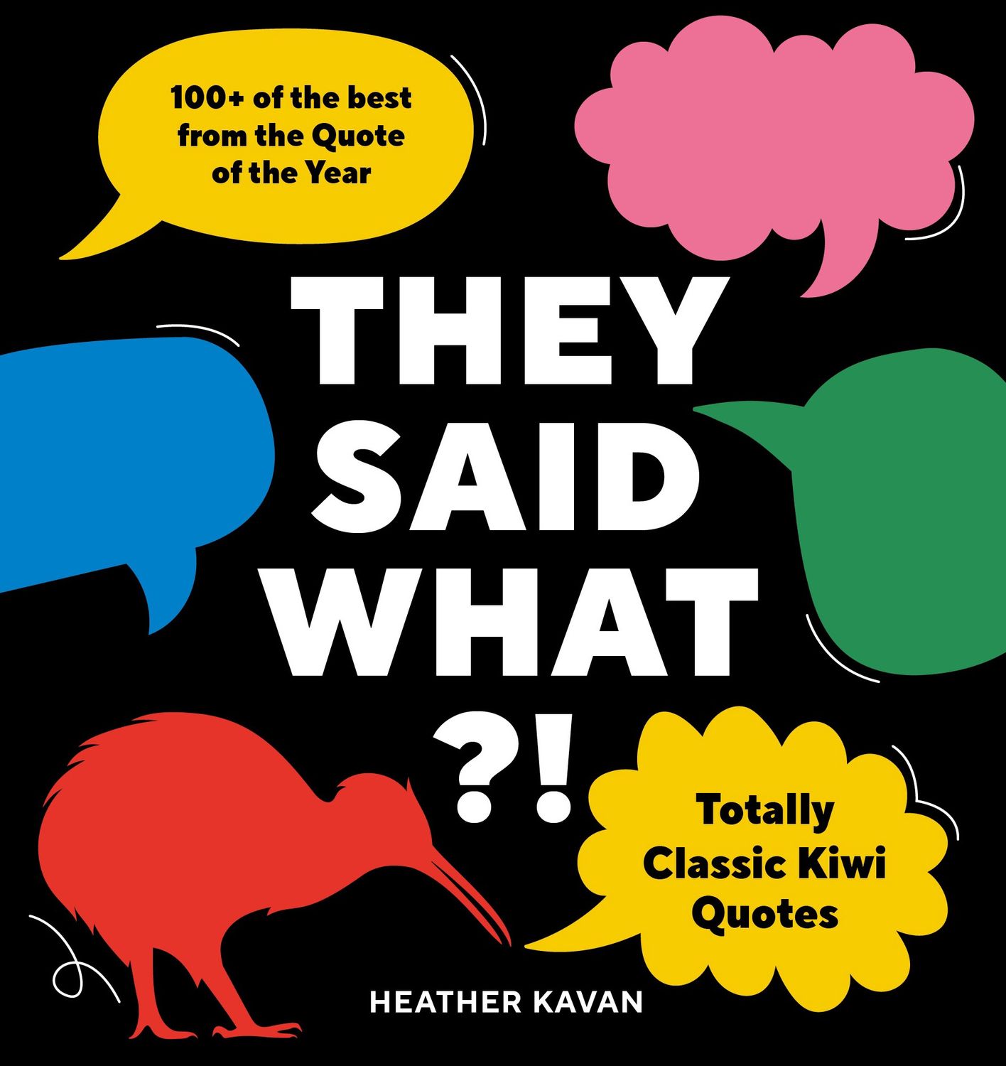 They Said What?! Totally Classic Kiwi Quotes