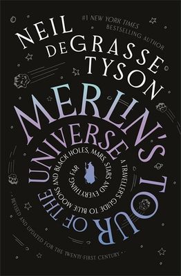 Merlin&#39;s Tour of the Universe by Neil deGrasse Tyson