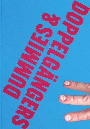 Dummies &amp; Doppelgangers