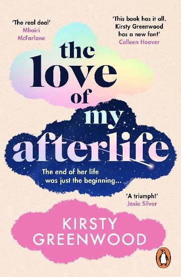 The Love of My Afterlife by Kirsty Greenwood (PB)
