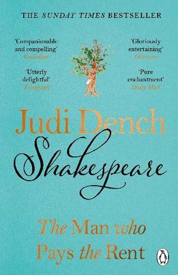 Shakespeare: The Man Who Pays The Rent by Dame Judi Dench (PB)