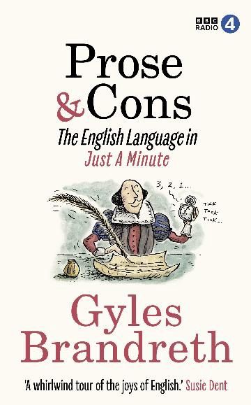 Prose &amp; Cons: The English Language in Just A Minute by Gyles Brandreth