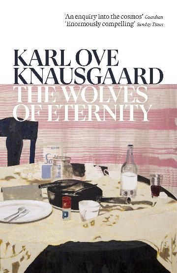 The Wolves of Eternity by Karl Ove Knausgaard