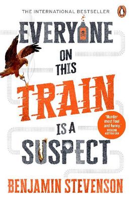 Everyone On This Train Is A Suspect by Benjamin Stevenson (PB)