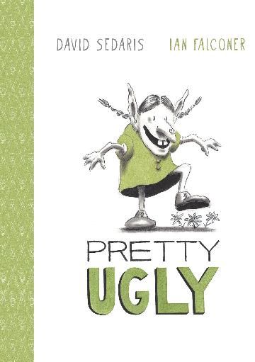 Pretty Ugly by David Sedaris