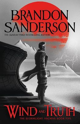 Wind and Truth: The Stormlight Archive Book Five by Brandon Sanderson