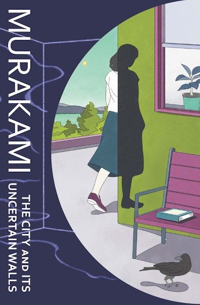 The City and Its Uncertain Walls by Haruki Murakami