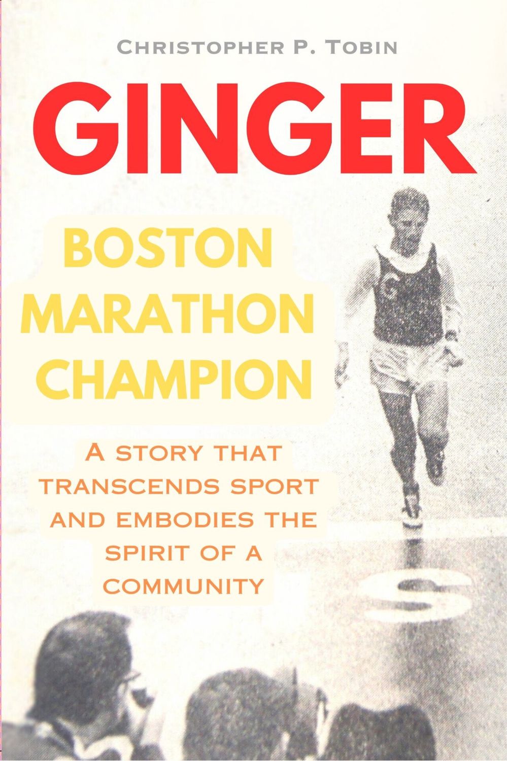 Ginger: Boston Marathon Champion by Christopher Tobin