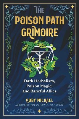 The Poison Path Grimoire by Coby Michael