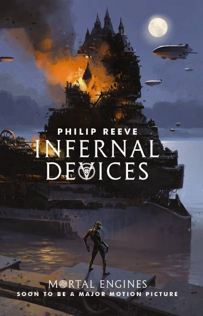 Infernal Devices (Mortal Engines #3) by Philip Reeve