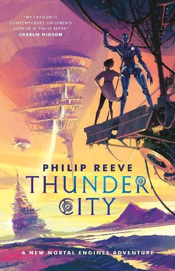 Thunder City (Mortal Engines) by Philip Reeve