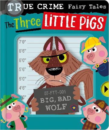 The Three Little Pigs (True Crime Fairy Tales)