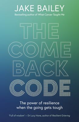 The Comeback Code by Jake Bailey