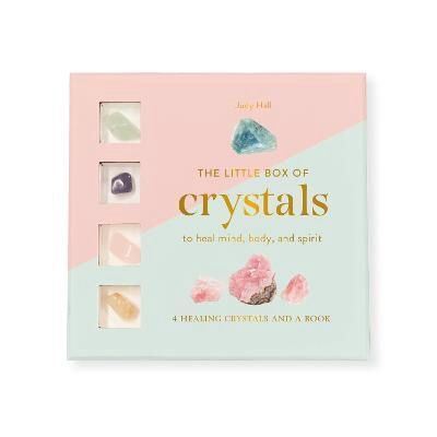 The Little Box of Crystals to Heal the Mind, Body, and Spirit