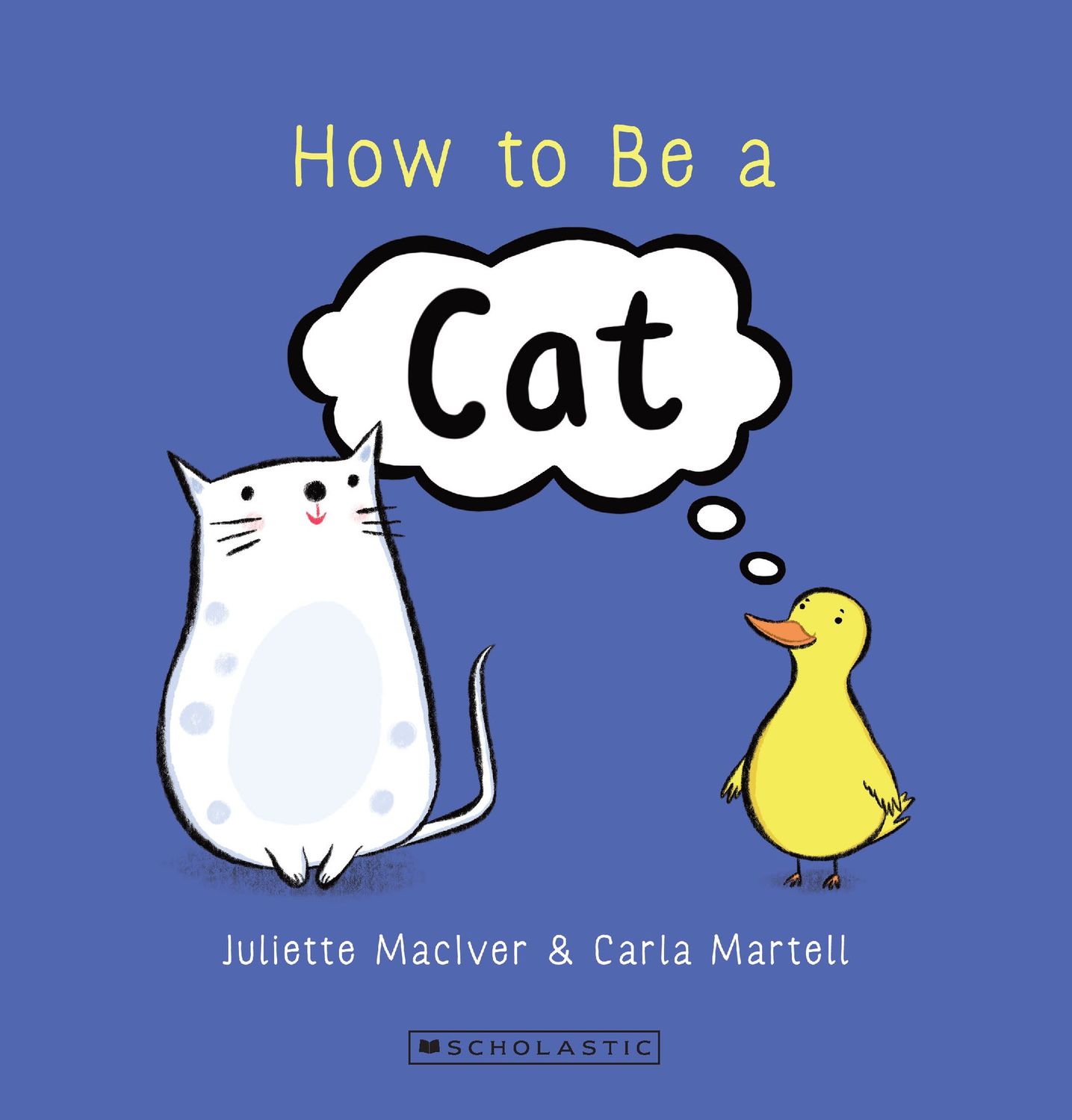 How To Be A Cat (BB) by Juliette MacIver and Carla Martell