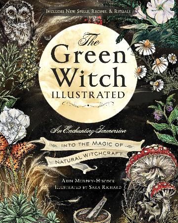 The Green Witch Illustrated by  Arin Murphy-Hiscock