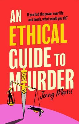 An Ethical Guide To Murder by Jenny Morris