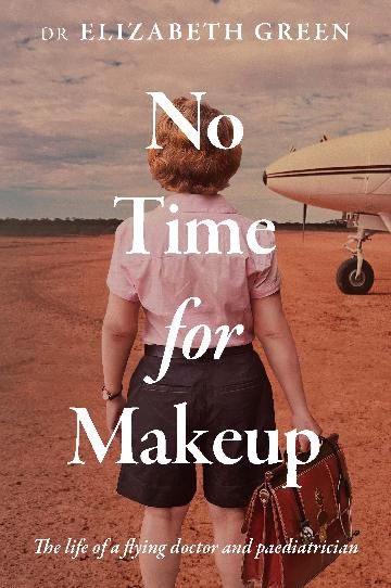 No Time for Makeup by Dr Elizabeth Green