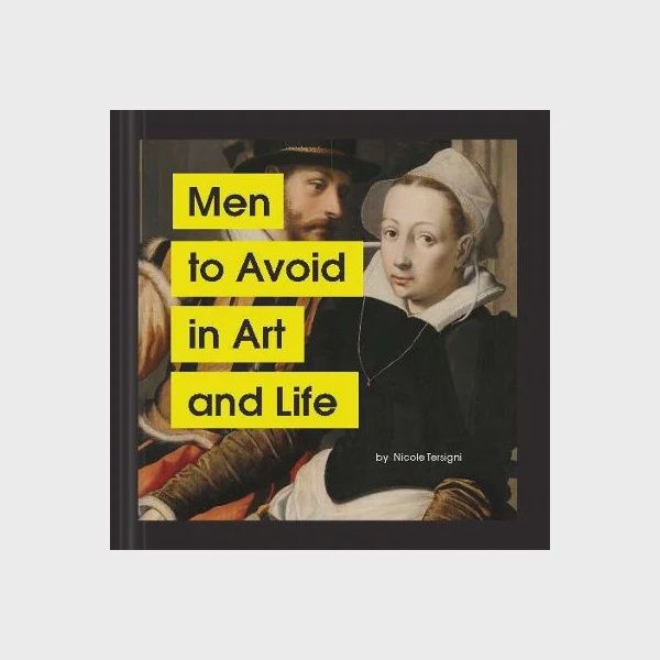 Men to Avoid in Art and Life by Nicole Tersigni