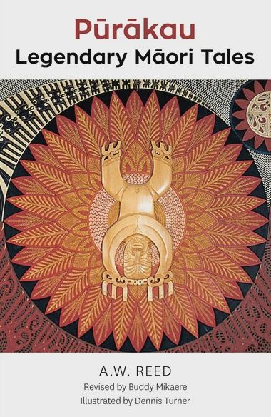 Purakau: Legendary Maori Tales by A.W. Reed