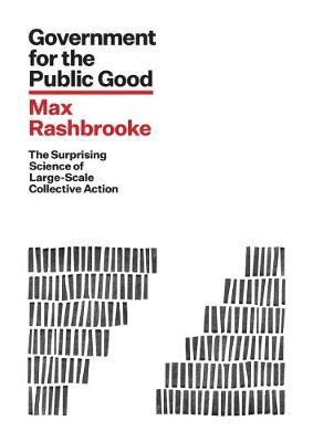 Government for the Public Good by Max Rashbrooke