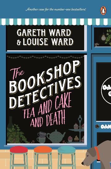 Tea and Cake and Death (Bookshop Detectives #2) by Gareth and Louise Ward