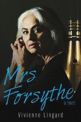 Mrs Forsythe: A Novel by Vivienne Lingard