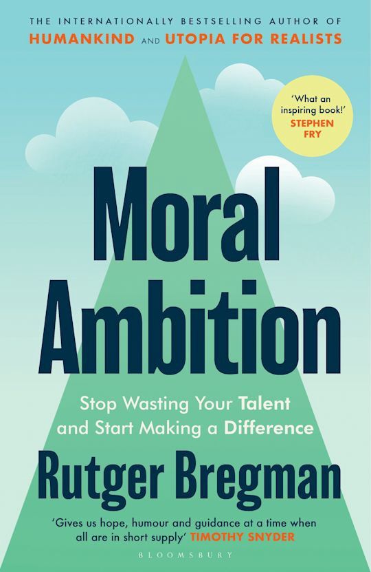 Moral Ambition by Rutger Bregman