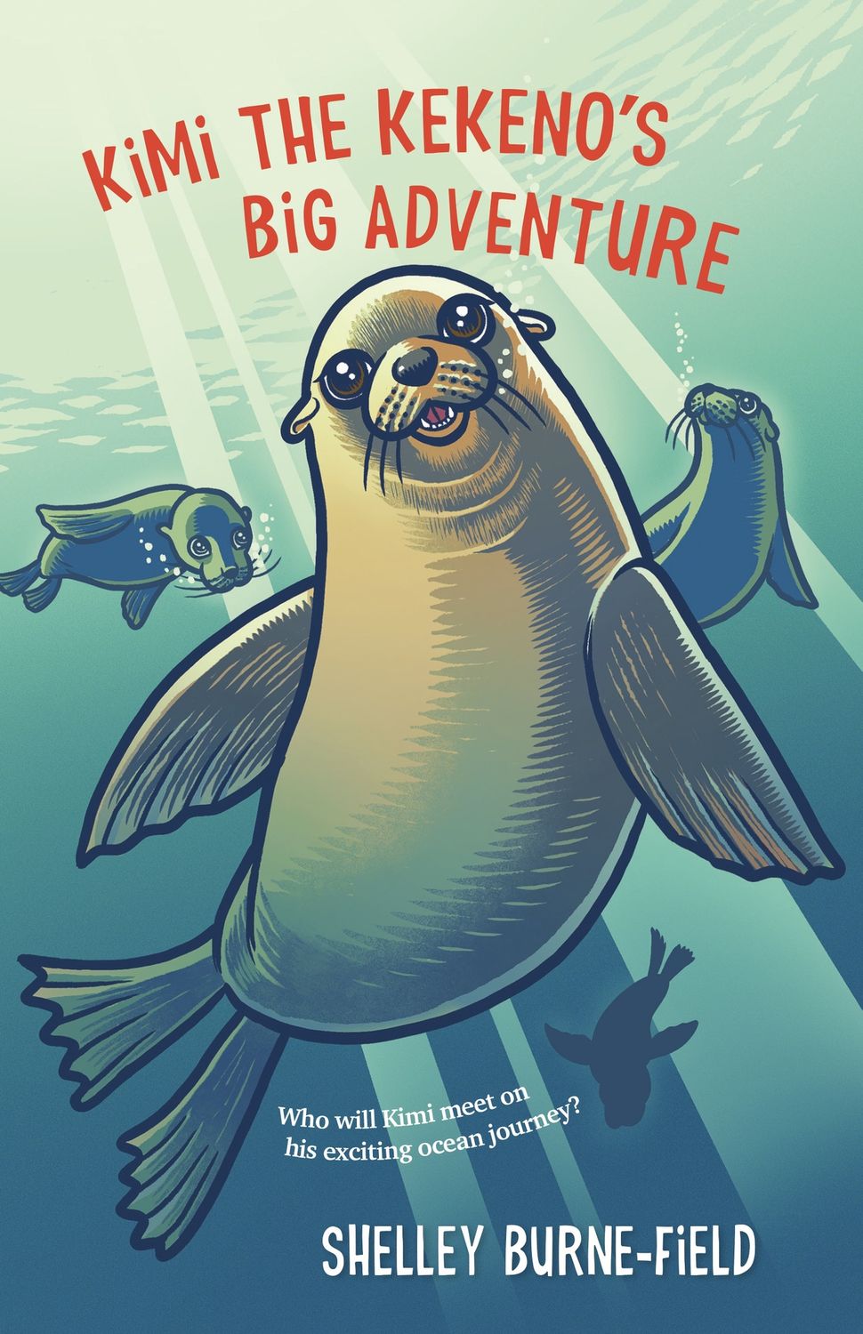 Kimi the Kekeno&#39;s Big Adventure by Shelley Burne-Field